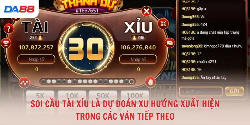 Soi cầu tài xỉu là dự đoán xu hướng xuất hiện trong các ván tiếp theo